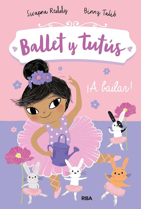 Ballet y tutús 2. ¡A bailar! | 9788427221956 | REDDY, SWAPNA/TALIB, BINNY | Librería Castillón - Comprar libros online Aragón, Barbastro
