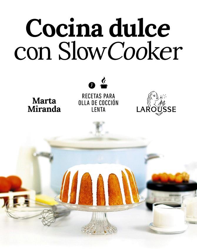 Cocina dulce con Slow Cooker | 9788417273644 | Miranda Arbizu, Marta | Librería Castillón - Comprar libros online Aragón, Barbastro