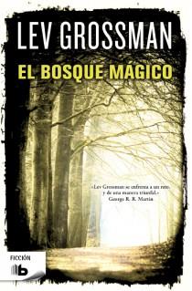 El bosque mágico | 9788498728101 | Grossman, Lev | Librería Castillón - Comprar libros online Aragón, Barbastro