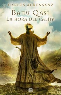 La hora del Califa - Banu Qasi 3 | 9788466653022 | Aurensanz Sanchez, Carlos | Librería Castillón - Comprar libros online Aragón, Barbastro