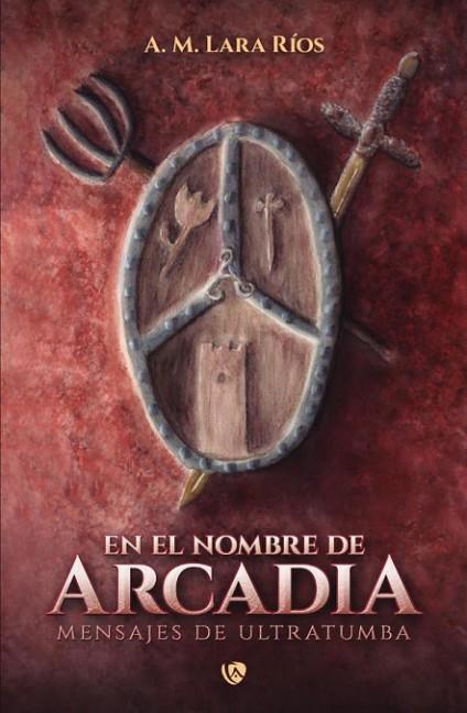 En el nombre de Arcadia | 9788412670882 | Lara Ríos, A. M. | Librería Castillón - Comprar libros online Aragón, Barbastro