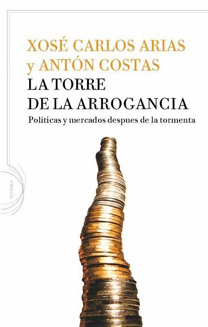 TORRE DE LA ARROGANCIA, la | 9788434413337 | ARIAS, XOSÉ CARLOS; COSTAS, ANTÓN | Librería Castillón - Comprar libros online Aragón, Barbastro