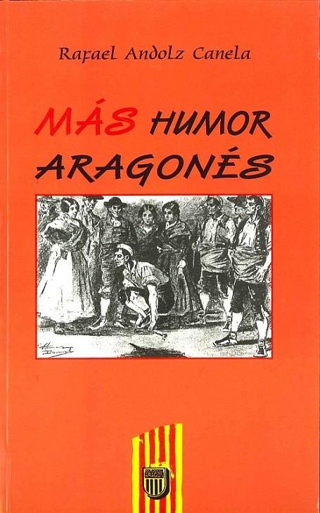 MAS HUMOR ARAGONES | 9788488688330 | ANDOLZ CANELA, RAFAEL | Librería Castillón - Comprar libros online Aragón, Barbastro