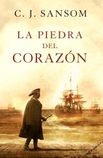 PIEDRA DEL CORAZON, LA | 9788466649193 | SANSOM, C.J. | Librería Castillón - Comprar libros online Aragón, Barbastro