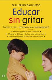 EDUCAR SIN GRITAR | 9788497346214 | BALLENATO PRIETO, GUILLERMO | Librería Castillón - Comprar libros online Aragón, Barbastro