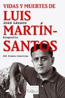VIDAS Y MUERTES DE LUIS MARTIN-SANTOS | 9788483831236 | LAZARO, JOSE | Librería Castillón - Comprar libros online Aragón, Barbastro