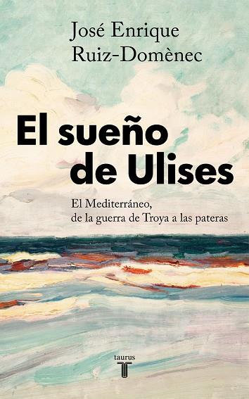 El sueño de Ulises | 9788430623761 | Ruiz-Domènec, José Enrique | Librería Castillón - Comprar libros online Aragón, Barbastro