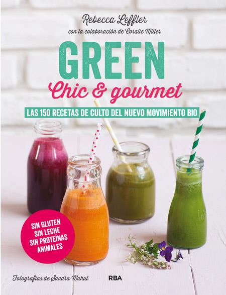 Green, chic & gourmet | 9788415541882 | LEFFLER, REBECCA | Librería Castillón - Comprar libros online Aragón, Barbastro