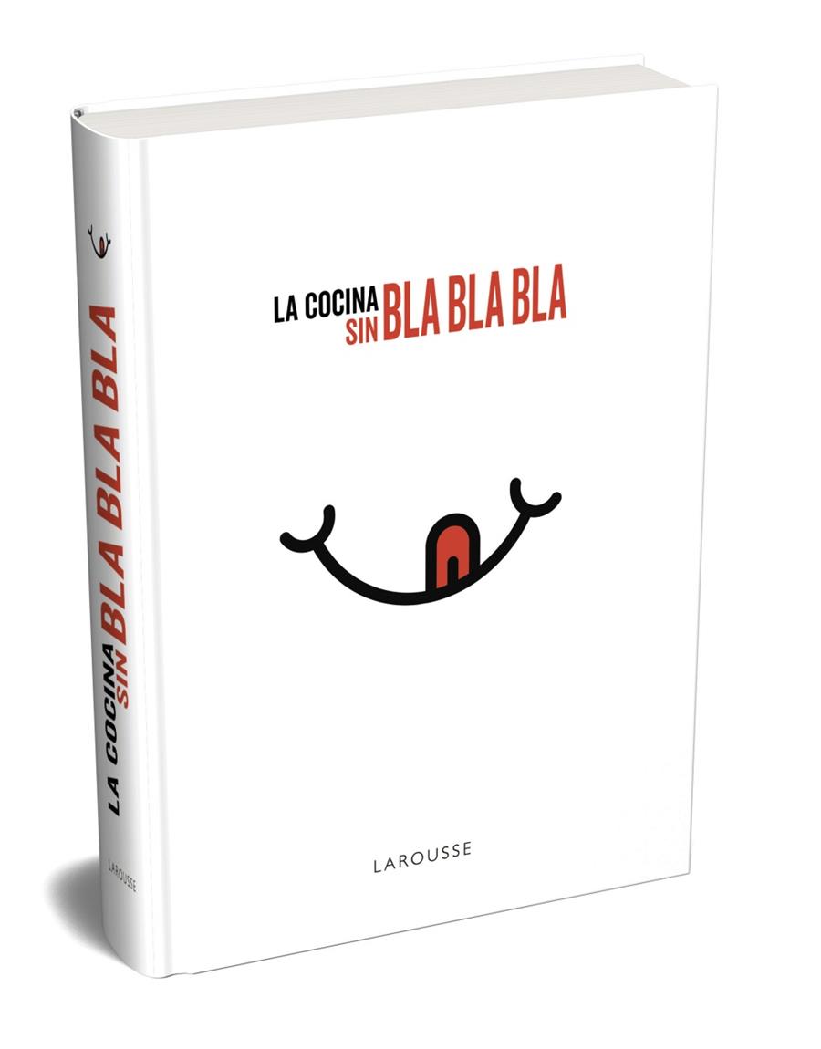 La cocina sin bla, bla, bla | 9788417273750 | Larousse Editorial | Librería Castillón - Comprar libros online Aragón, Barbastro
