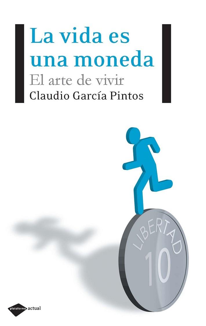 VIDA ES UNA MONEDA, LA | 9788496981768 | GARCÍA PINTOS, CLAUDIO | Librería Castillón - Comprar libros online Aragón, Barbastro