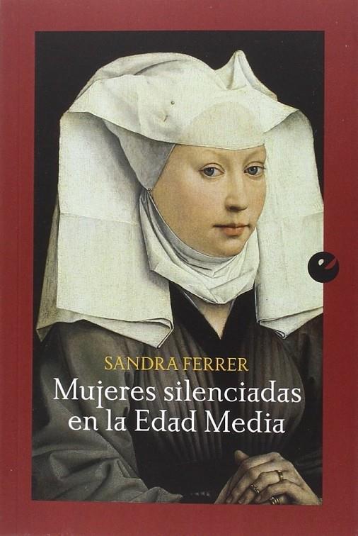 Mujeres silenciadas en la Edad Media | 9788415930877 | Ferrer Valero, Sandra | Librería Castillón - Comprar libros online Aragón, Barbastro