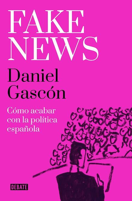 Fake news | 9788418967504 | Gascón, Daniel | Librería Castillón - Comprar libros online Aragón, Barbastro