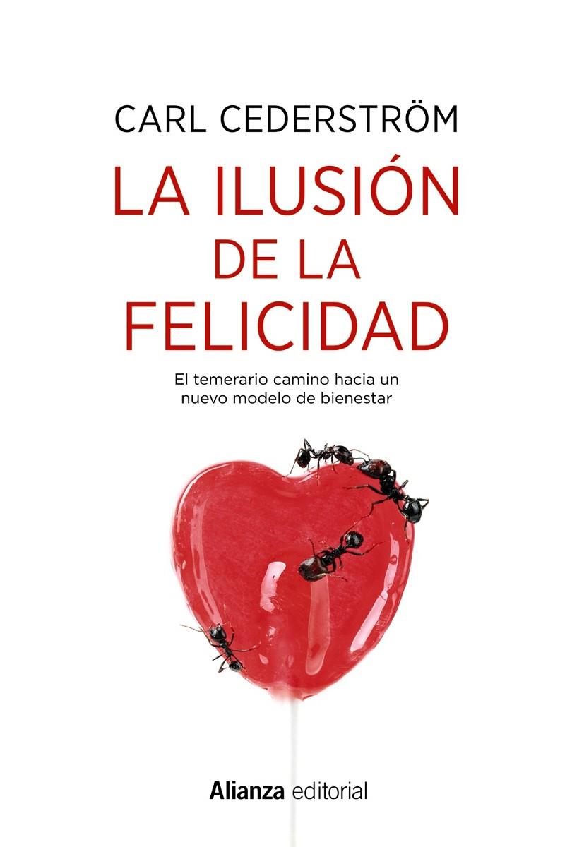 La ilusión de la felicidad | 9788491814603 | Cederström, Carl | Librería Castillón - Comprar libros online Aragón, Barbastro