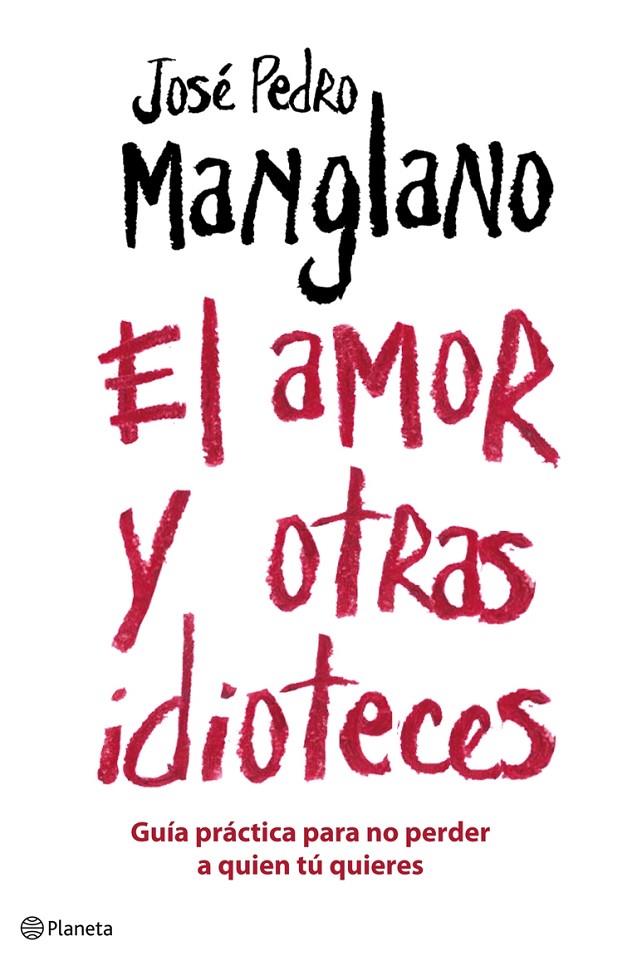 El amor y otras idioteces | 9788408075677 | Manglano, José Pedro | Librería Castillón - Comprar libros online Aragón, Barbastro