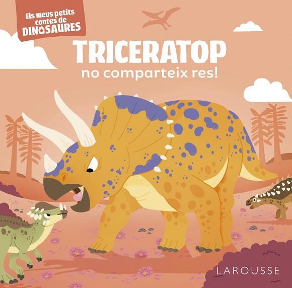 Triceratop no comparteix res! | 9788419250896 | Frattini, Stéphane | Librería Castillón - Comprar libros online Aragón, Barbastro