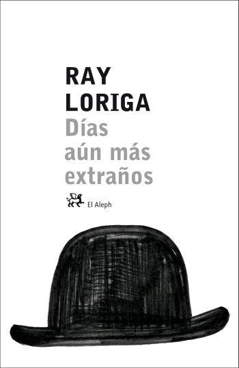 DIAS AUN MAS EXTRAÑOS | 9788476697023 | LORIGA, RAY | Librería Castillón - Comprar libros online Aragón, Barbastro