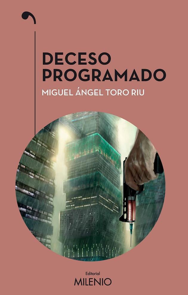 Deceso Programado | 9788497438810 | Toro Riu, Miguel Ángel | Librería Castillón - Comprar libros online Aragón, Barbastro