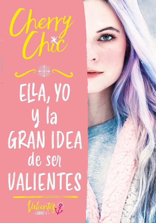 Ella, yo y la gran idea de ser valientes (Valientes) | 9788418038686 | Cherry chic | Librería Castillón - Comprar libros online Aragón, Barbastro