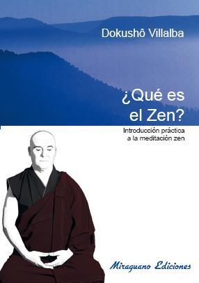 Que es el Zen. Introducción práctica a la meditación Zen | 9788478134656 | Fernández Villalba, Francisco | Librería Castillón - Comprar libros online Aragón, Barbastro