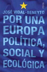 POR UNA EUROPA POLITICA SOCIAL Y ECOLOGICA | 9788495440778 | VIDAL-BENEYTO, JOSE | Librería Castillón - Comprar libros online Aragón, Barbastro