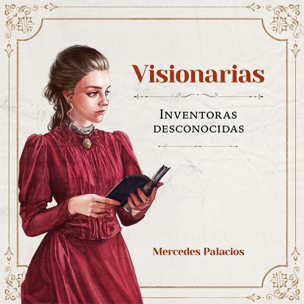 Visionarias : Inventoras desconocidas | 9788416670888 | Palacios, Mercedes | Librería Castillón - Comprar libros online Aragón, Barbastro