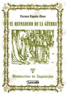 EL QUEMADERO DE LA GÜERBA | 9788492524907 | ESPADA GINER, CARMEN | Librería Castillón - Comprar libros online Aragón, Barbastro