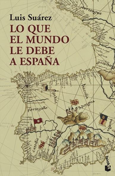 Lo que el mundo le debe a España | 9788408226284 | Suárez, Luis | Librería Castillón - Comprar libros online Aragón, Barbastro