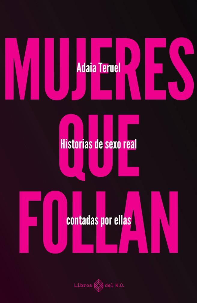 Mujeres que follan | 9788419119346 | Teruel, Adaia | Librería Castillón - Comprar libros online Aragón, Barbastro