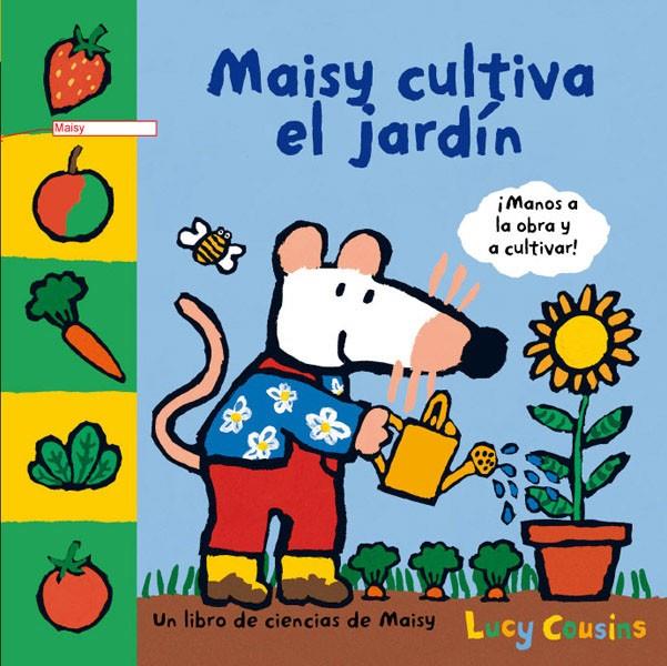 Maisy cultiva el jardín | 9788484882541 | COUSINS, LUCY | Librería Castillón - Comprar libros online Aragón, Barbastro