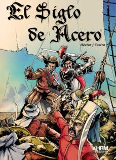EL SIGLO DE ACERO | 9788417859626 | HÉCTOR, CASTRO | Librería Castillón - Comprar libros online Aragón, Barbastro
