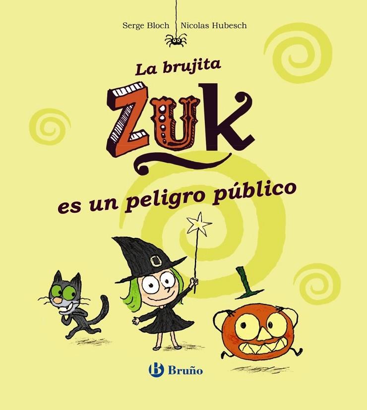 La brujita Zuk es un peligro público | 9788469601051 | Bloch, Serge | Librería Castillón - Comprar libros online Aragón, Barbastro