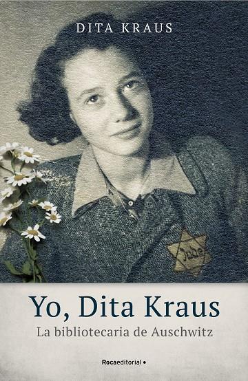 Yo, Dita Kraus. La bibliotecaria de Auschwitz | 9788418014543 | Kraus, Dita | Librería Castillón - Comprar libros online Aragón, Barbastro