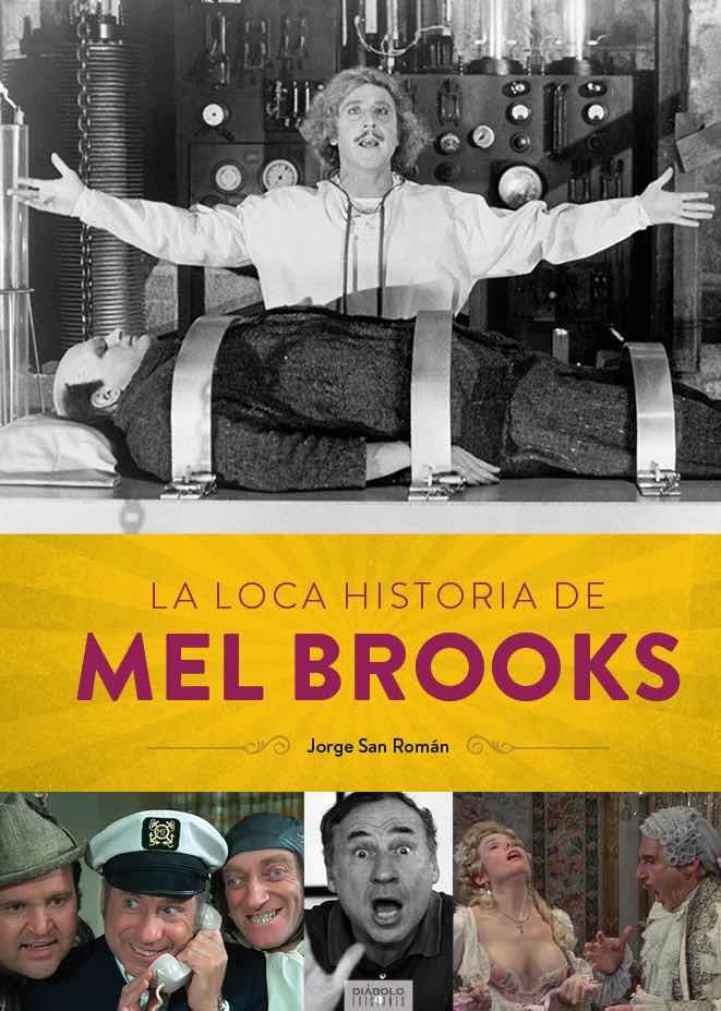 Loca historia de Mel Brooks, La | 9788494944932 | San Román, Jorge | Librería Castillón - Comprar libros online Aragón, Barbastro
