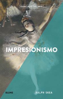 Impresionismo | 9788417757281 | Skea, Ralph | Librería Castillón - Comprar libros online Aragón, Barbastro