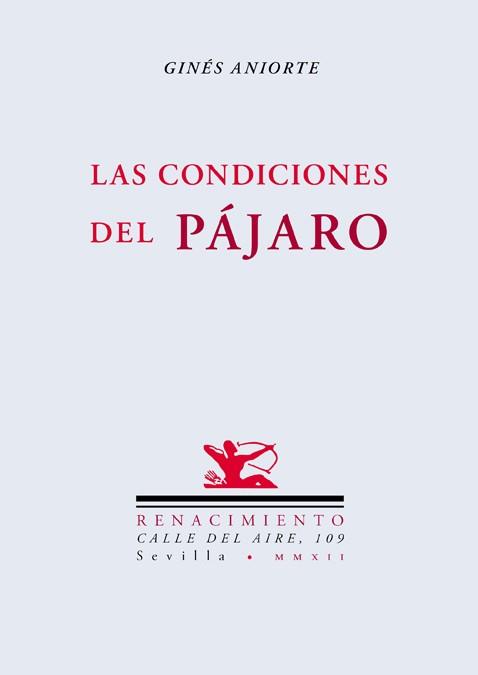 CONDICIONES DEL PÁJARO, LAS | 9788484726678 | ANIORTE, GINÉS | Librería Castillón - Comprar libros online Aragón, Barbastro