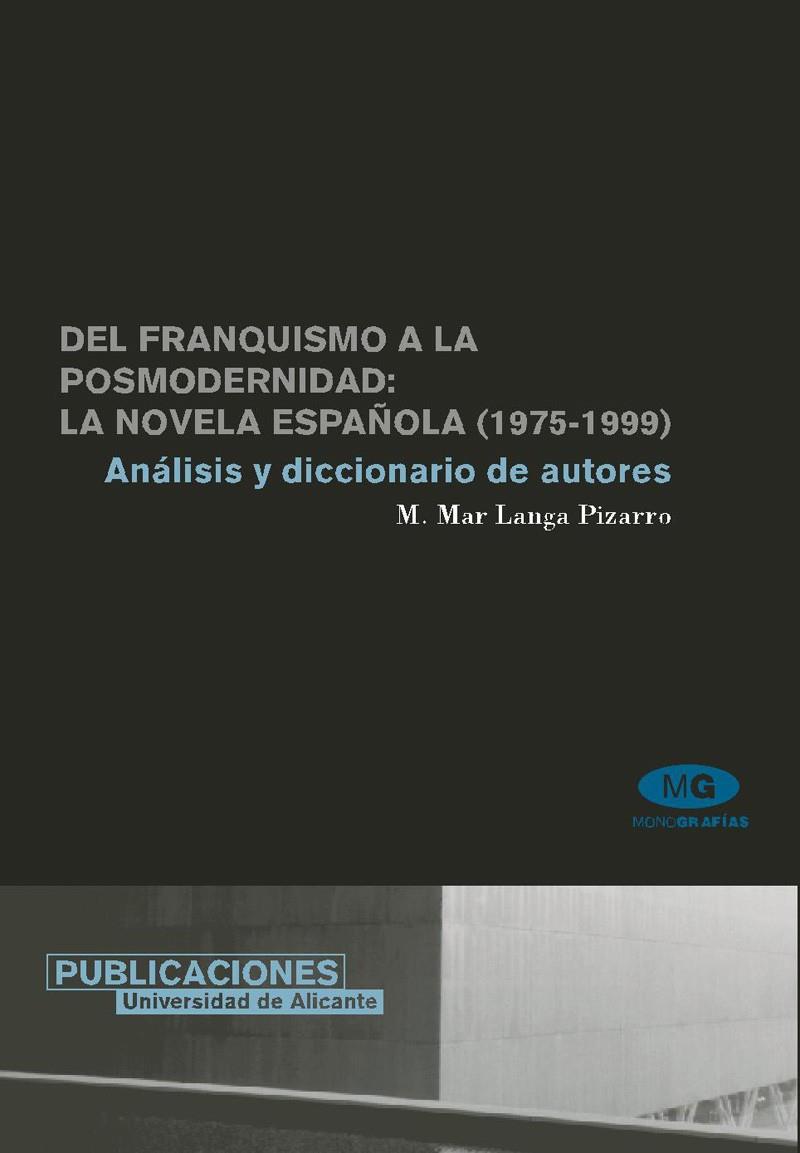 DEL FRANQUISMO A LA POSMODERNIDAD LA NOVELA ESPAÑOLA | 9788479085360 | LANGA PIZARRO, M.MAR | Librería Castillón - Comprar libros online Aragón, Barbastro