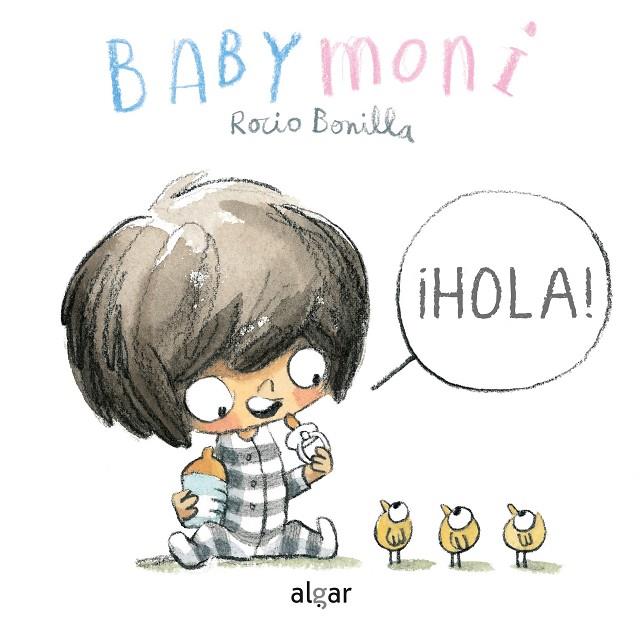 ¡Hola! - Baby Moni | 9788491424475 | ROCIO BONILLA | Librería Castillón - Comprar libros online Aragón, Barbastro
