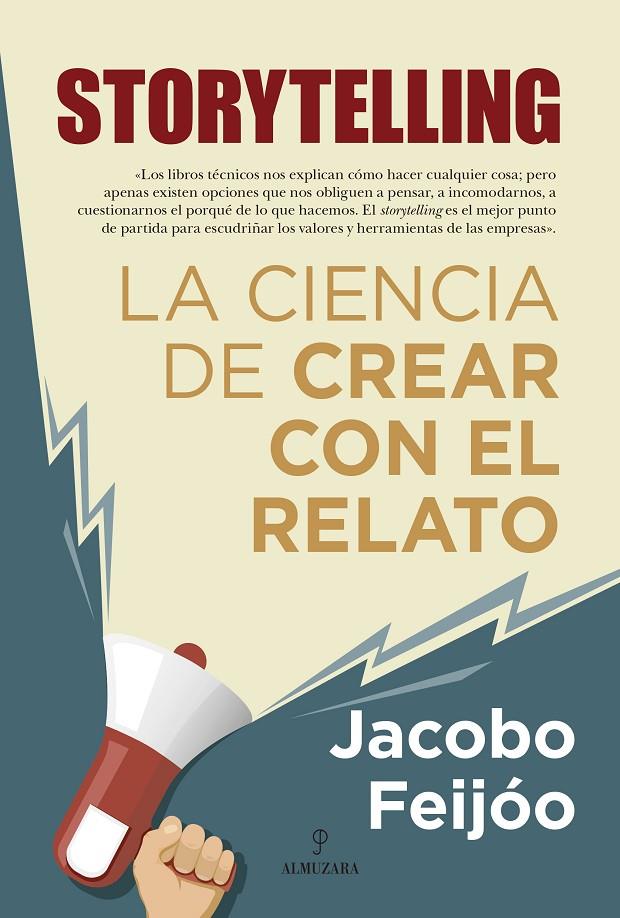 Storytelling. La ciencia de crear con el relato | 9788418709814 | Jacobo Feijóo | Librería Castillón - Comprar libros online Aragón, Barbastro
