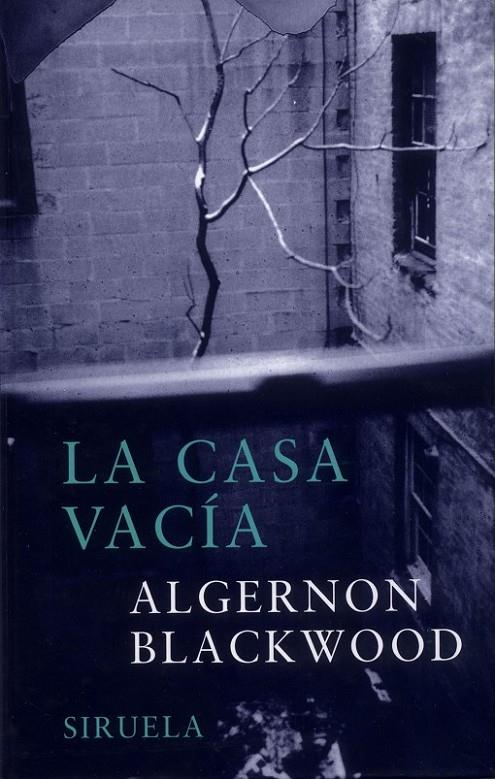CASA VACIA, LA   LT-173 | 9788478447367 | BLACKWOOD, ALGERNON | Librería Castillón - Comprar libros online Aragón, Barbastro