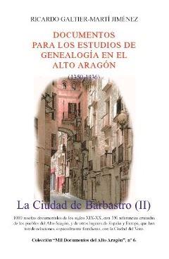 LA CIUDAD DE BARBASTRO 2 - DOCUMENTOS PARA LOS ESTUDIOS DE GENALOGÍA EN EL ALTO ARAGÓN (1350-1936) | 9999900010244 | GALTIER-MARTÍ JIMÉNEZ, RICARDO | Librería Castillón - Comprar libros online Aragón, Barbastro