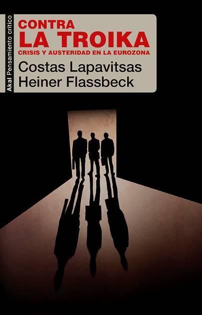 Contra la troika | 9788446042068 | Lapavitsas,Costas | Librería Castillón - Comprar libros online Aragón, Barbastro