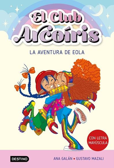 El club Arcoíris 2. La aventura de Eola | 9788408271918 | Galán, Ana | Librería Castillón - Comprar libros online Aragón, Barbastro
