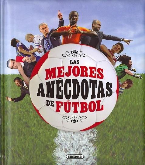 Las mejores anécdotas de fútbol | 9788467759273 | Morán, José | Librería Castillón - Comprar libros online Aragón, Barbastro