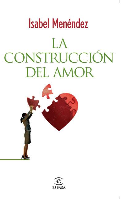 CONSTRUCCION DEL AMOR, LA | 9788467032871 | MENENDEZ, ISABEL | Librería Castillón - Comprar libros online Aragón, Barbastro