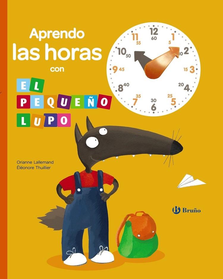 Aprendo las horas con el pequeño Lupo | 9788469604144 | Lallemand, Orianne | Librería Castillón - Comprar libros online Aragón, Barbastro