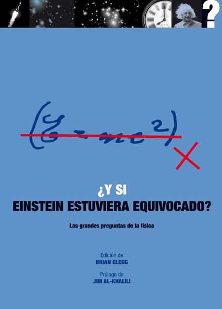 ¿Y si Einstein estuviera equivocado? | 9788446039129 | Clegg, Brian | Librería Castillón - Comprar libros online Aragón, Barbastro