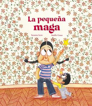 La pequeña maga | 9788419253675 | Susanna Isern | Librería Castillón - Comprar libros online Aragón, Barbastro