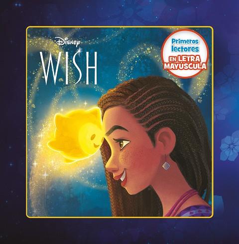 Wish: El poder de los deseos. Primeros lectores en letra MAYÚSCULA | 9788419547255 | Disney | Librería Castillón - Comprar libros online Aragón, Barbastro