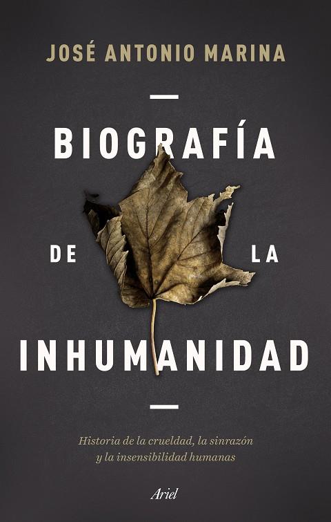 Biografía de la inhumanidad | 9788434433304 | Marina, José Antonio | Librería Castillón - Comprar libros online Aragón, Barbastro
