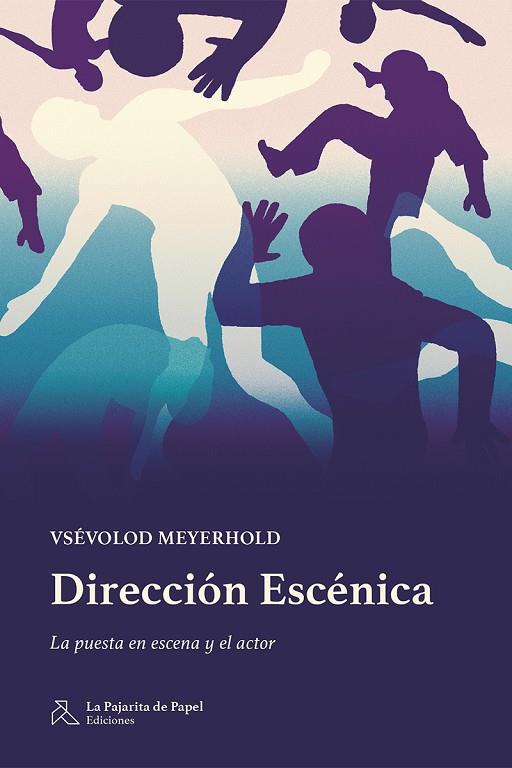 Dirección  Escénica | 9788412631210 | Meyerhold, Vsévolod | Librería Castillón - Comprar libros online Aragón, Barbastro